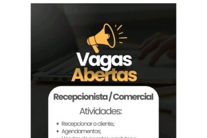Vaga para Recepcionista/ Comercial